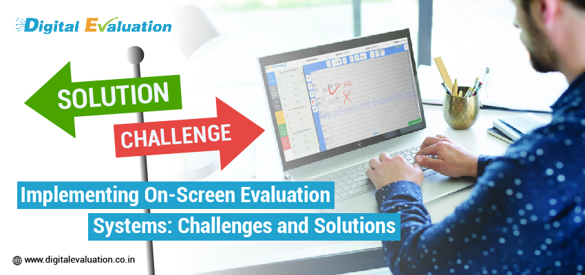 Implementing On-Screen Evaluation Systems: Challenges and Solutions