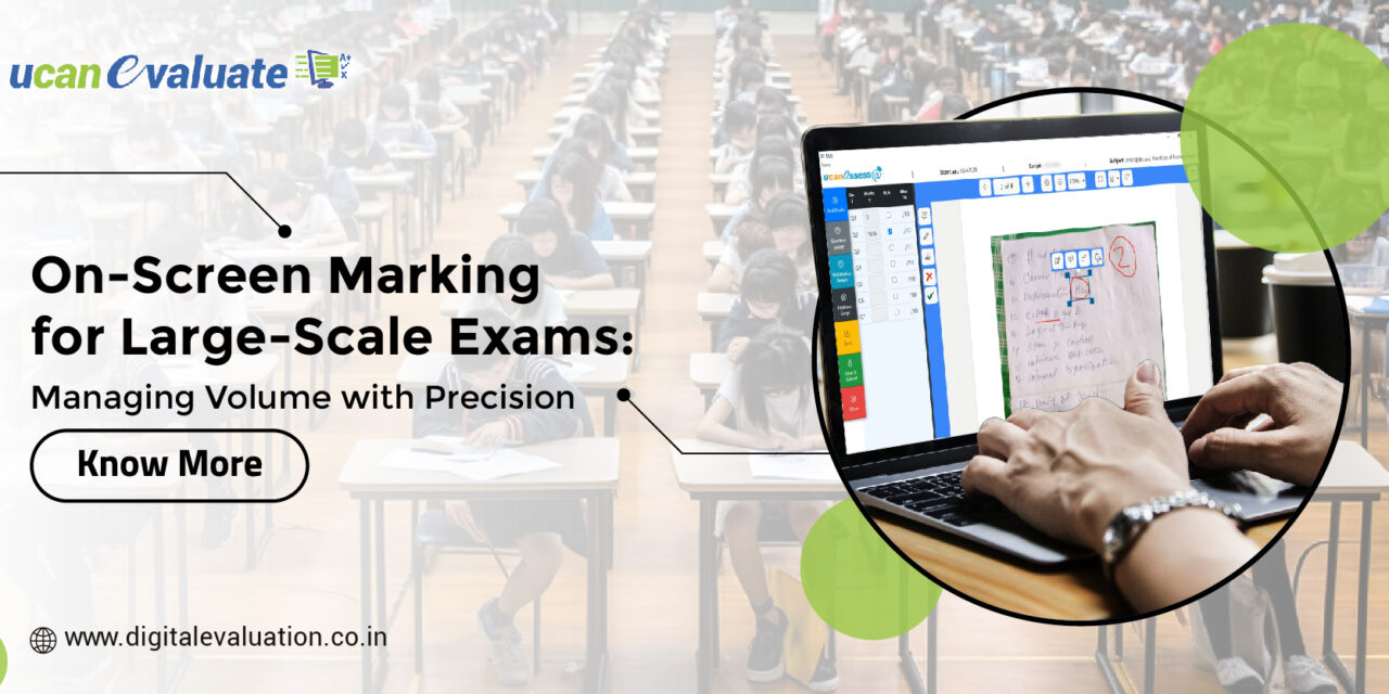 On-Screen Marking for Large-Scale Exams: Managing Volume with Precision