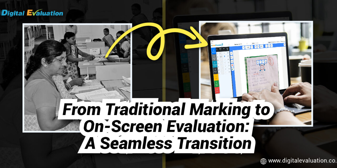 From Traditional Marking to On-Screen Evaluation: A Seamless Transition