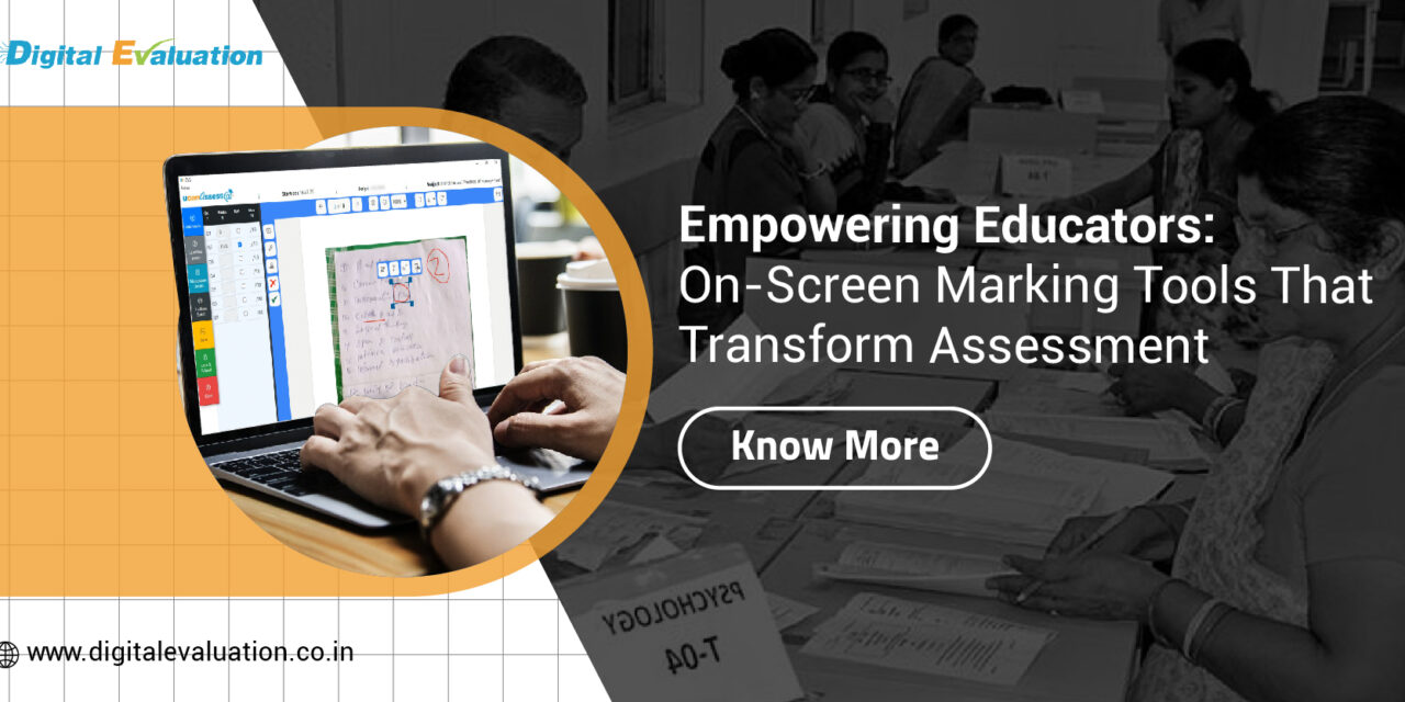 Empowering Educators: On-Screen Marking Tools That Transform Assessment