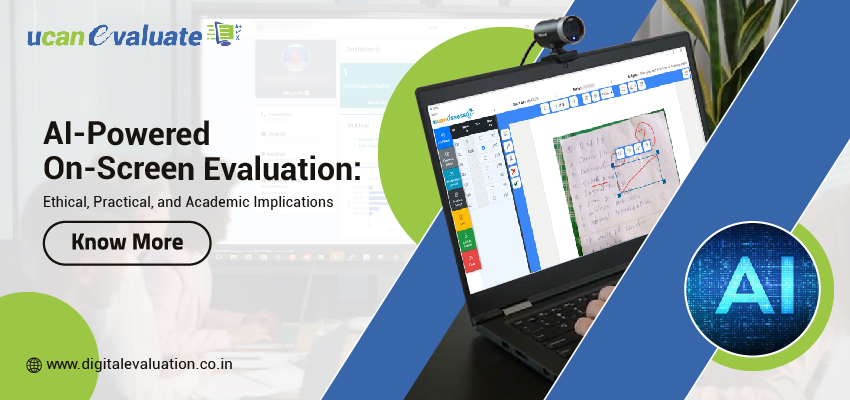AI-Powered On-Screen Evaluation: Ethical, Practical, and Academic Implications