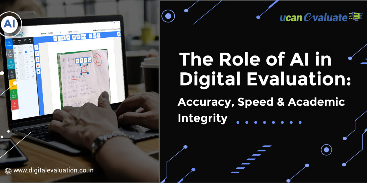 The Role of AI in Digital Evaluation: Accuracy, Speed & Academic Integrity