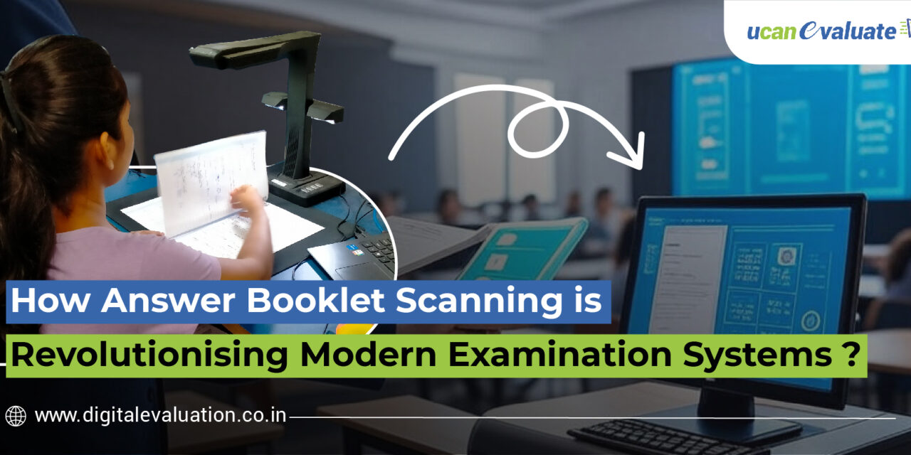 How Answer Booklet Scanning is Revolutionising Modern Examination Systems
