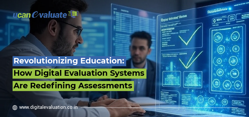 Revolutionizing Education: How Digital Evaluation Systems Are Redefining Assessments